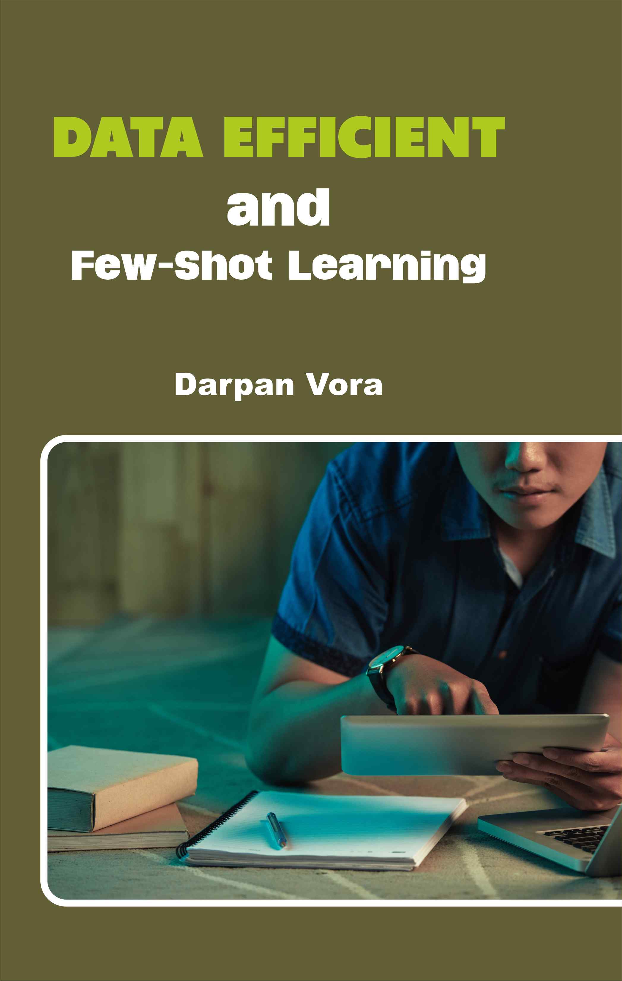 Front cover of Data-Efficient and Few-Shot Learning by Darpan Vora