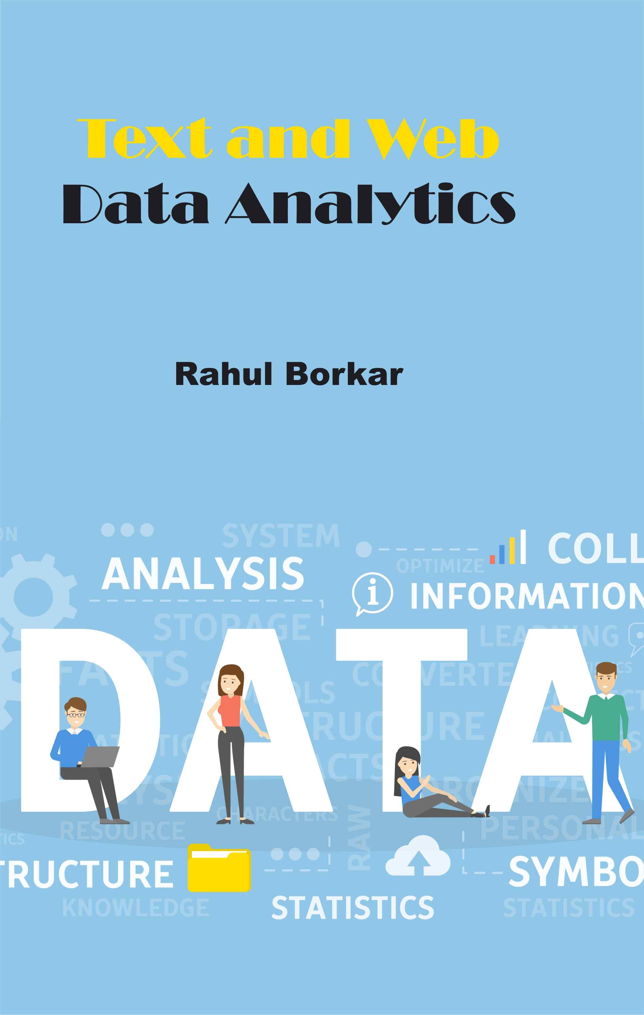 Front cover of Text and Web Data Analytics by Rahul Borkar