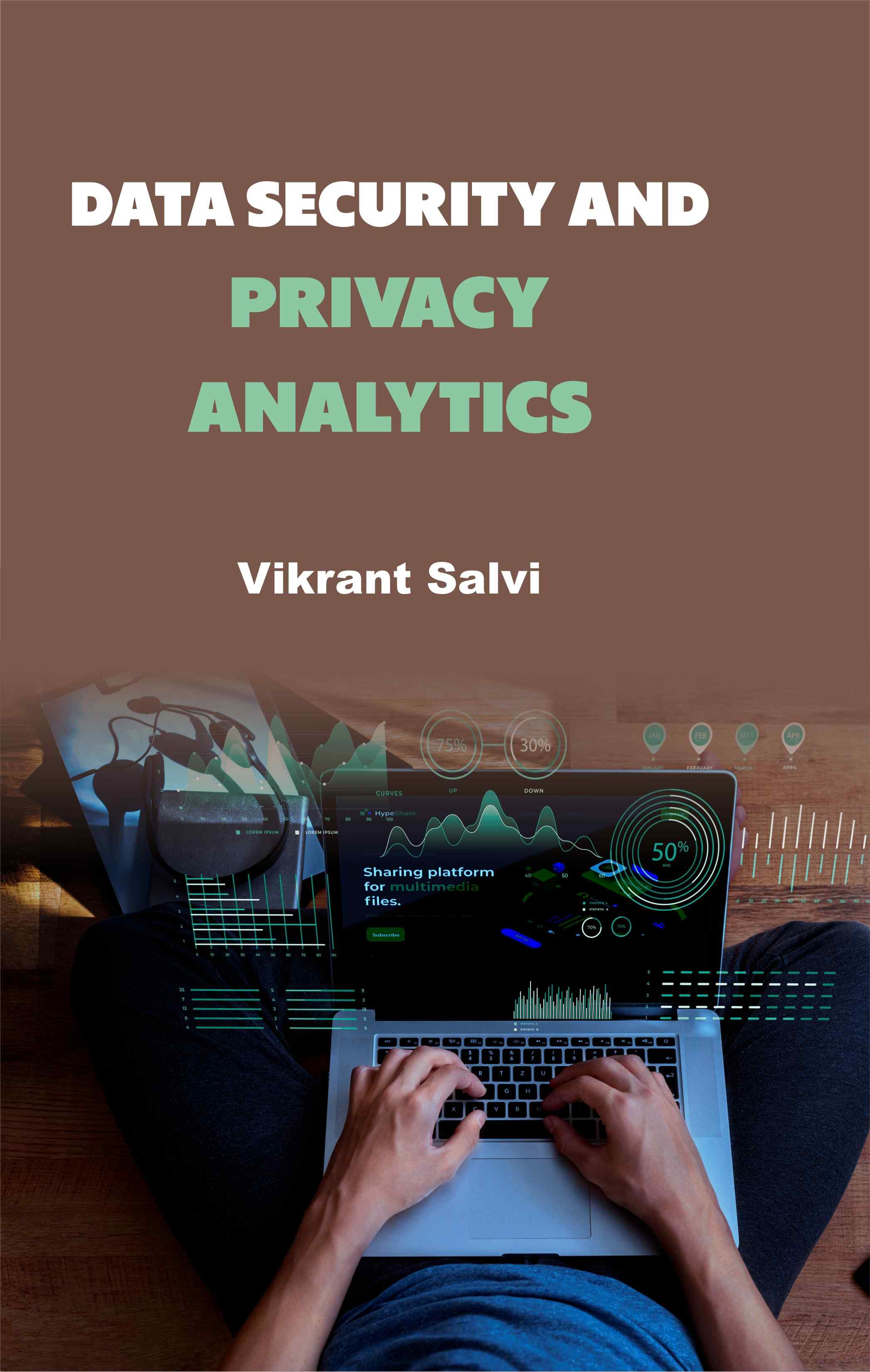 Front cover of Data Security and Privacy Analytics by Vikrant Salvi