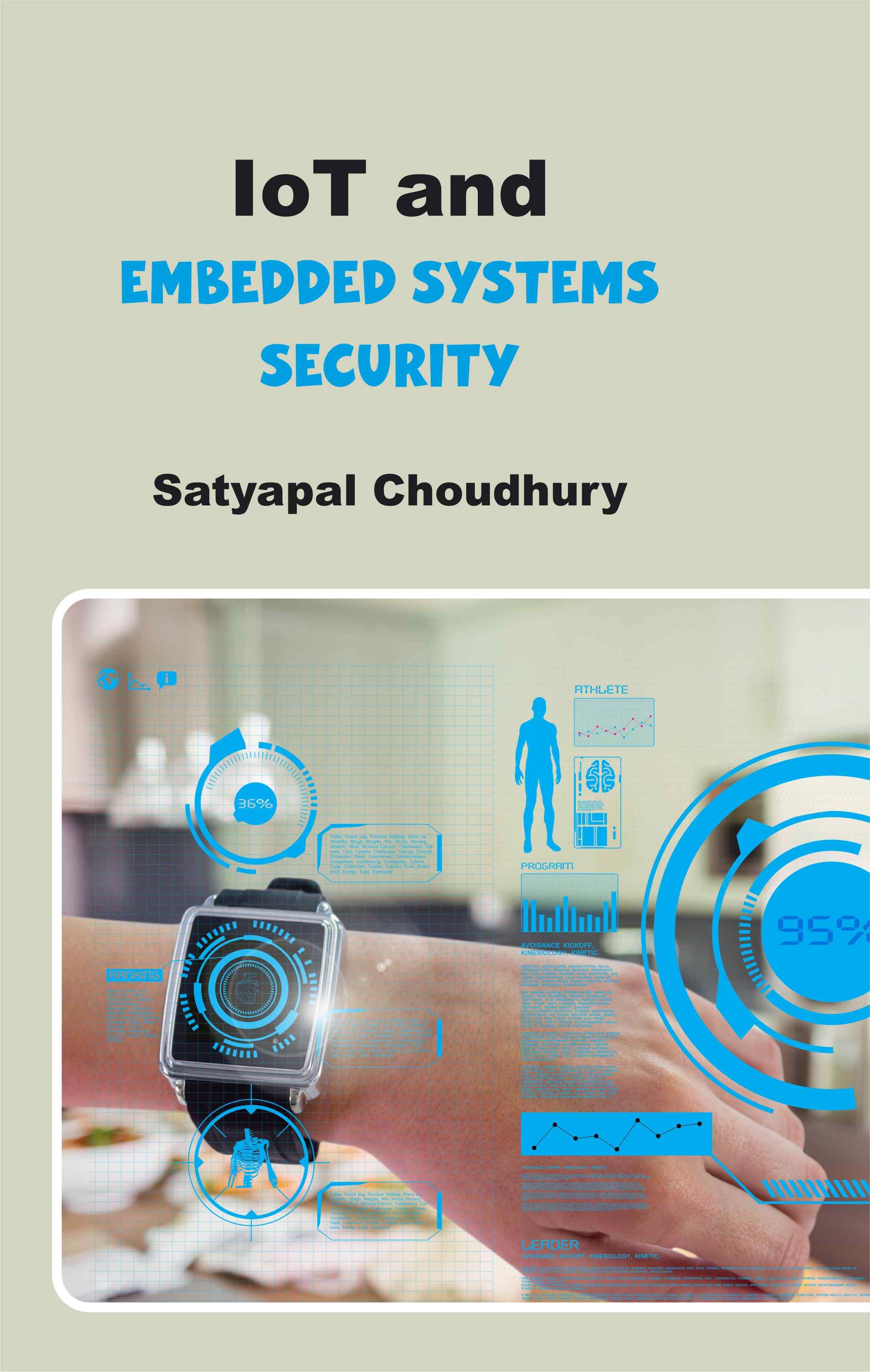 Front cover of IoT and Embedded Systems Security by Satyapal Choudhury