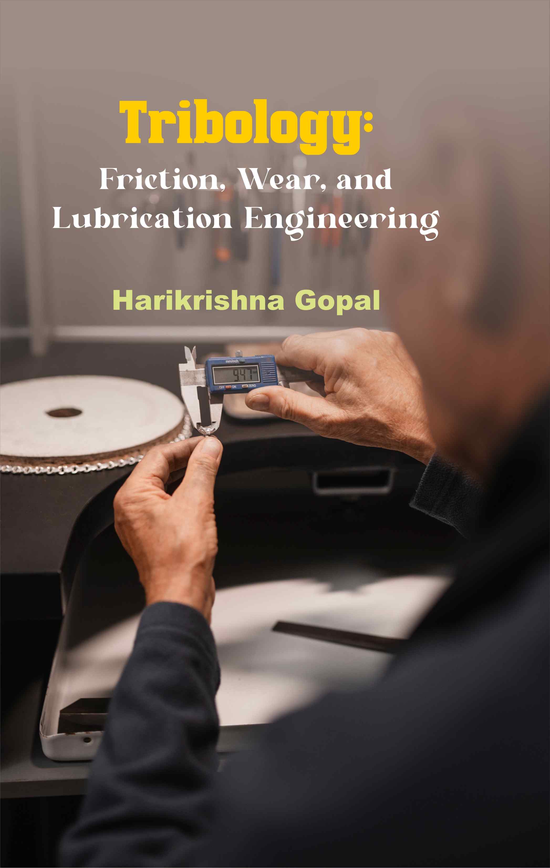 Cover of Tribology: Friction, Wear, and Lubrication Engineering