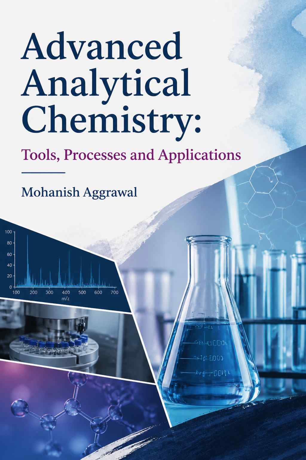Cover of Advanced Analytical Chemistry: Tools, Processes and Applications