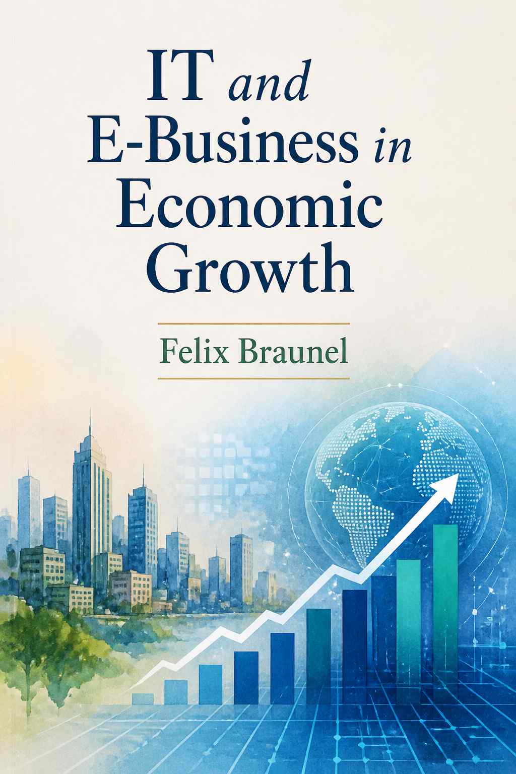 Cover of IT and E-Business in Economic Growth