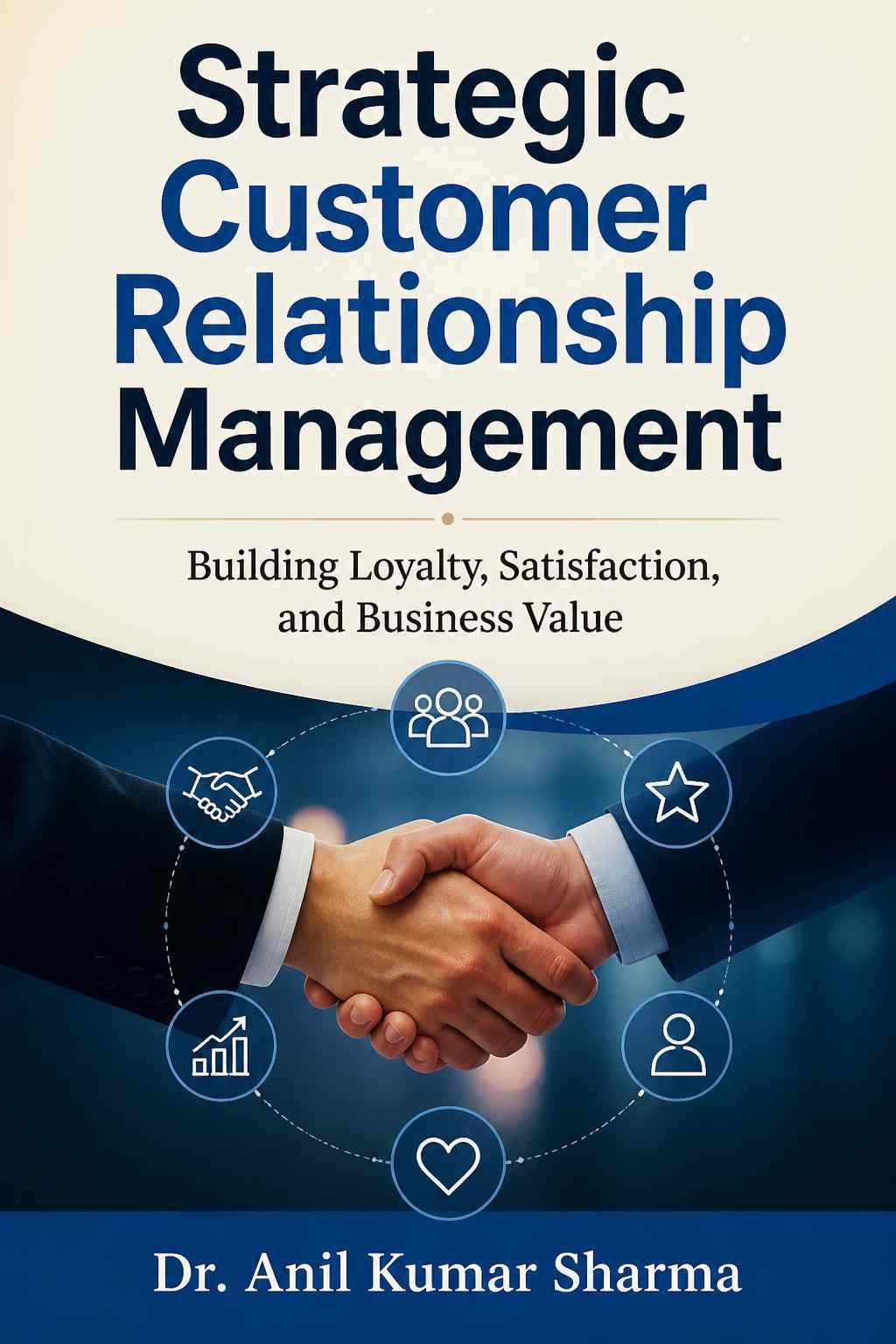 Cover of Strategic Customer Relationship Management: Building Loyalty, Satisfaction, and Business Value