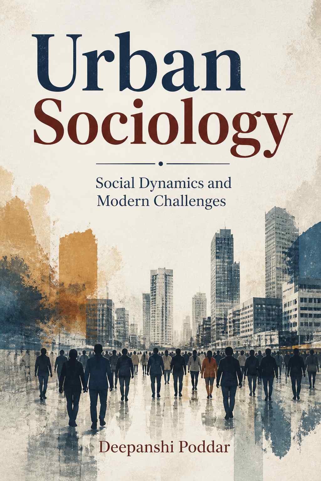 Cover of Urban Sociology: Social Dynamics and Modern Challenges