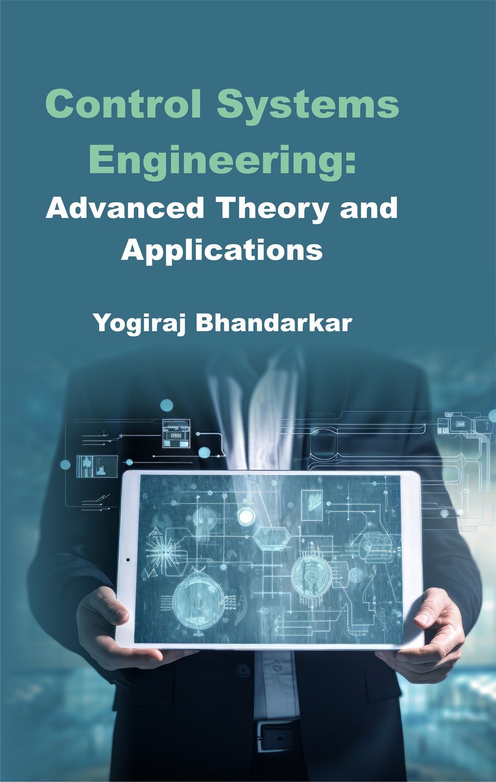 Cover of Control Systems Engineering: Advanced Theory and Applications