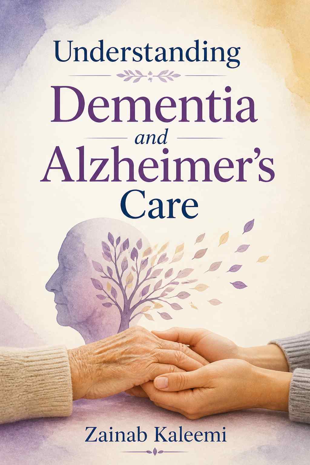 Cover of Understanding Dementia and Alzheimer's Care