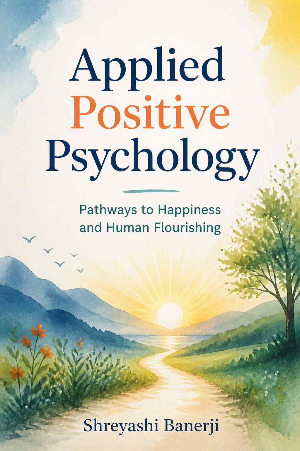 Cover of Applied Positive Psychology: Pathways to Happiness and Human Flourishing