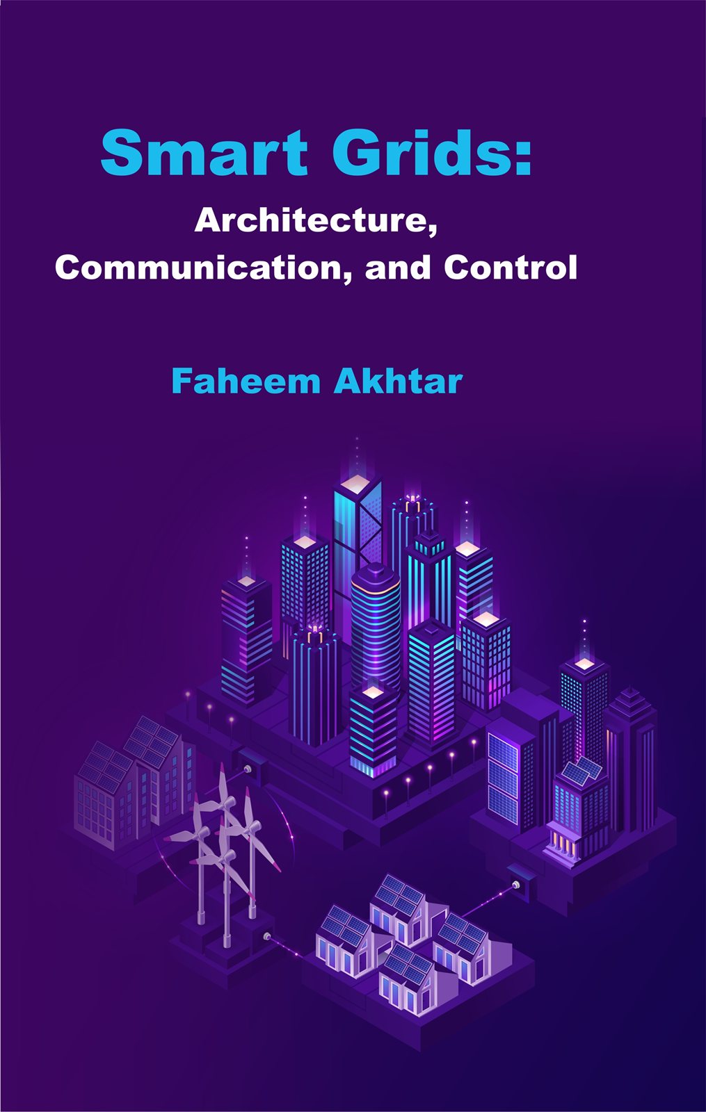Cover of Smart Grids: Architecture, Communication, and Control