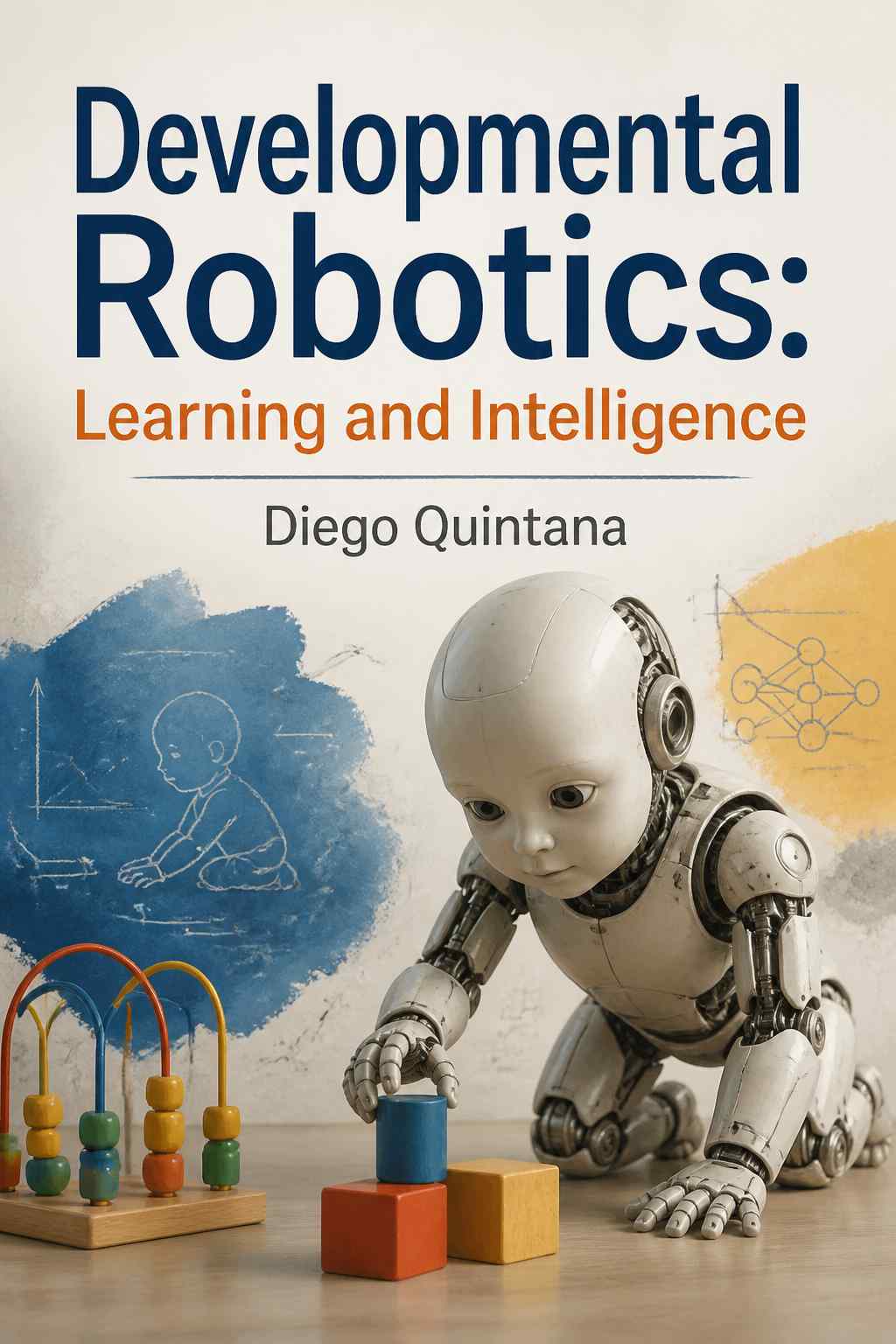Cover of Developmental Robotics: Learning and Intelligence
