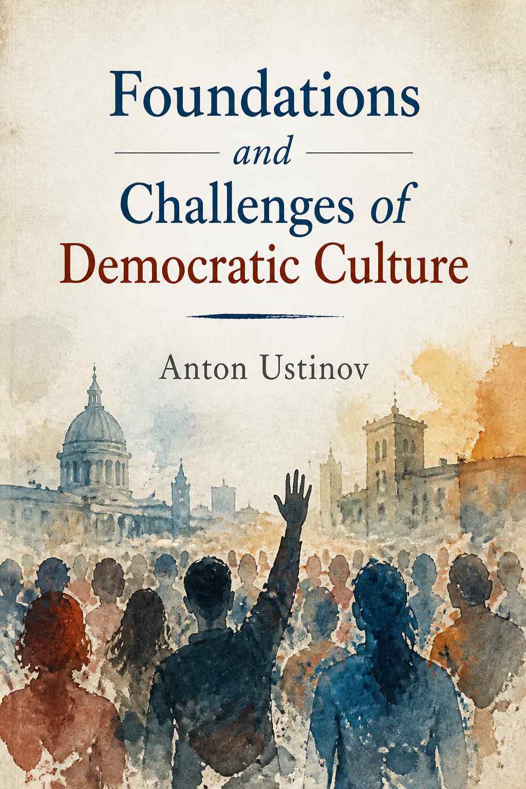 Cover of Foundations and Challenges of Democratic Culture