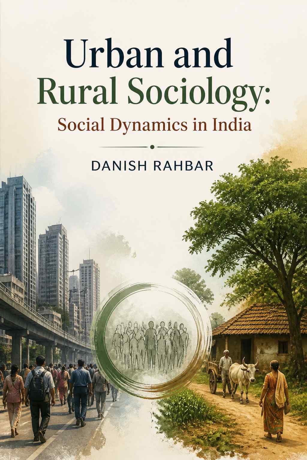 Cover of Urban and Rural Sociology: Social Dynamics in India